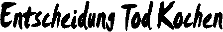 Entscheidung Tod Kochen